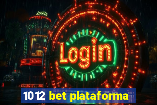 1012 bet plataforma